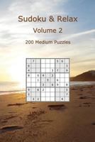 Sudoku & Relax, Volume 2: 200 Medium Puzzles 154234896X Book Cover