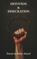 Devotion & Desecration B0FG37ZYGP Book Cover