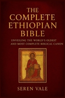 the complete Ethiopian Bible: unveiling the world's oldest and most complete biblical canon B0FV3D5WZQ Book Cover