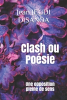 Clash ou Poésie: Une opposition pleine de sens B08V9B5VM7 Book Cover