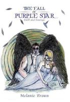 The Fall of Purple Star: Faith and Courage 147722355X Book Cover