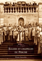 Eglises et chapelles du Perche (Mémoire En Images) (French Edition) 2813804665 Book Cover