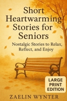 Short Heartwarming Stories for Seniors: Nostalgic Stories to Relax, Reflect, and Enjoy B0FSKTRNKL Book Cover