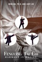 Fengyang Tai Chi: Harmony in Motion 1963961986 Book Cover