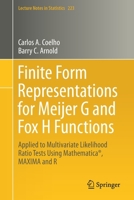 Finite Form Representations for Meijer G and Fox H Functions : Applied to Multivariate Likelihood Ratio Tests Using Mathematica?, MAXIMA and R 3030287890 Book Cover