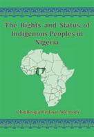 The Rights and Status of Indigenous Peoples in Nigeria 1936955067 Book Cover