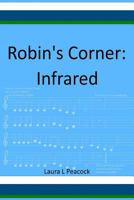 Robin's Corner: Infrared 1545167540 Book Cover