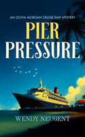 Pier Pressure: An Olivia Morgan Cruise Ship Mystery 1036714802 Book Cover