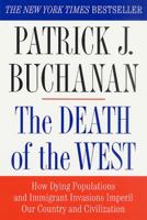 The Death of the West: How Dying Populations and Immigrant Invasions Imperil Our Country and Civilization 0312285485 Book Cover