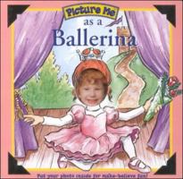 Picture Me as a Ballerina 1571515755 Book Cover