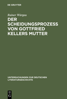 Der Scheidungsproze Von Gottfried Kellers Mutter: Thesen Gegen Adolf Muschg Und Gerhard Kaiser 3484320737 Book Cover