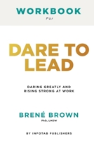 Workbook for dare to lead: Dare to Lead: Brave Work. Tough Conversations. Whole Hearts by Brene Brown: Brave Work. Tough Conversations. Whole Hearts by Brene Brown 1953857000 Book Cover