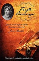 Trifle Bearings: Quotes about all aspects of life from the writings of Jane Austen 1608446247 Book Cover