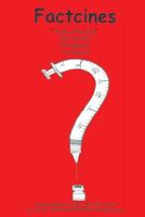 Factcines: Facts on Vaccines. Just the Data. You Decide 1419684299 Book Cover