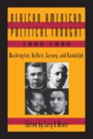 African American Political Thought, 1890-1930: Washington, Du Bois, Garvey and Randolph 156324179X Book Cover