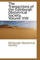 The Transactions of the Edinburgh Obstetrical Society, Volume XVII 1103180673 Book Cover