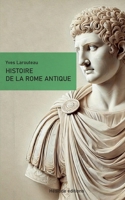 Histoire de la Rome antique (French Edition) 2385122553 Book Cover