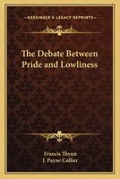 The Debate Between Pride and Lowliness 1417925507 Book Cover