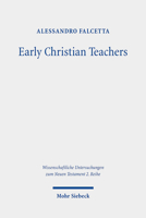 Early Christian Teachers: The 'didaskaloi' from Their Origins to the Middle of the Second Century 3161575784 Book Cover