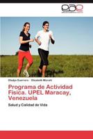 Programa de Actividad Física. UPEL Maracay, Venezuela 3845493496 Book Cover