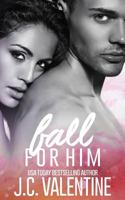 Fall for Him 1515243044 Book Cover