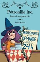 Pétronille Inc., Tome 1 - Bave de crapaud bio 2897114983 Book Cover