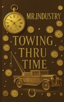 Towing Thru Time B0FLB2XSFX Book Cover