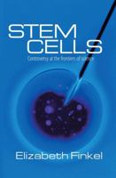 Stem Cells , Controversy at the frontiers of science 0733312489 Book Cover