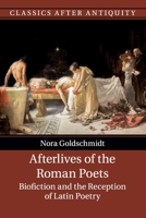 Afterlives of the Roman Poets: Biofiction and the Reception of Latin Poetry 1316632083 Book Cover