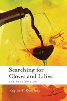 Searching for Cloves and Lilies: The Wine Edition 1978379382 Book Cover