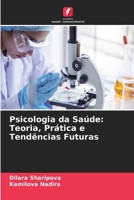 Psicologia da Saúde: Teoria, Prática e Tendências Futuras (Portuguese Edition) 6209692060 Book Cover