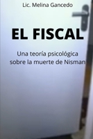 El fiscal. Una teoría psicológica sobre la muerte de Nisman B0BS8LLDT1 Book Cover