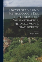 Encyclopädie Und Methodologie Der Philologischen Wissenschaften, Herausg. Von E. Bratuscheck 1016581351 Book Cover