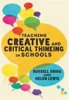 Teaching Creative and Critical Thinking in Schools 1526421208 Book Cover