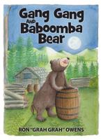 Gang Gang and Baboomba Bear: Lessons Learned from a Funny-Looking Bear 1613144148 Book Cover
