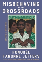 Misbehaving at the Crossroads 0063246635 Book Cover