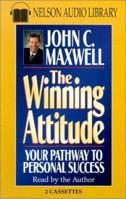 The Winning Attitude: Your Pathway to Personal Success