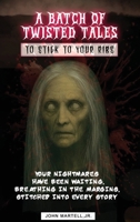 A Batch of Twisted Tales To Stick To Your Ribs B0GDP6J1W3 Book Cover