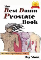 The Best Damn Prostate Book: 10th Year Anniversary Edition B0G1KV61VB Book Cover