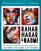 Rahab, Hagar, and Naomi Bible Study Guide plus Streaming Video: How Three Women of the Bible Help You See Yourself Through God's Eyes 031017967X Book Cover