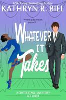 Whatever It Takes: A Second-Chance Musical Theater Romantic Comedy 1949424162 Book Cover