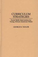 Curriculum Strategies: Social Skills Intervention for Young African-American Males 0275952002 Book Cover