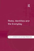 Risks, Identities and the Everyday 0367603594 Book Cover