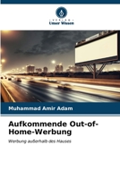 Aufkommende Out-of-Home-Werbung: Werbung außerhalb des Hauses B0CKL1GY36 Book Cover