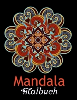Mandala malbuch: Ein Malbuch für Erwachsene mit 100 einzigartigen Mandalas zur Entspannung und zum Stressabbau B08W7SPMCW Book Cover