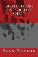 Of The Flesh and of The Spirit 1499211686 Book Cover