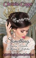 Something: Regency, Romantic, Rollicking & Reflective: A Pride & Prejudice Collection 2 1094716227 Book Cover