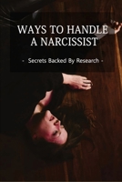 Ways To Handle A Narcissist: Secrets Backed By Research: Normative Vs. Deviant Abuse B091F3MWGZ Book Cover