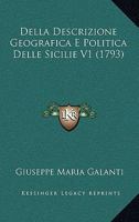 Della Descrizione Geografica E Politica Delle Sicilie V1 (1793) 1166066789 Book Cover