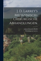 J. D. Larrey's Medizinisch-chirurgische Abhandlungen. 1017850380 Book Cover
